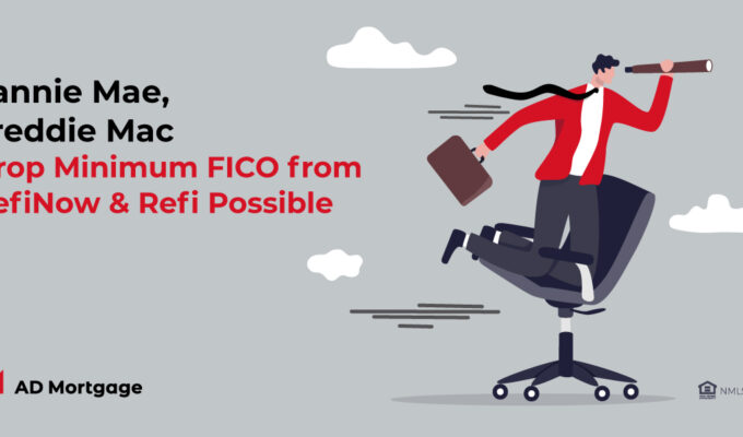 Minimum FICO Dropped from Refi Now & Refi Possible