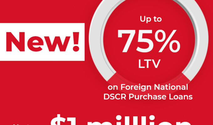 Increased LTV for Foreign National Loans