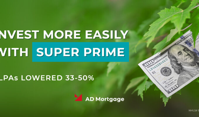 Invest More Easily with Super Prilme, LLPAs Lowered 33-50%